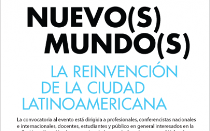 Trienal de Investigación FAU 2014:La reinvención de la ciudad latinoamericana