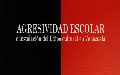 CDCH-UCV coedita “Agresividad escolar e instalación del Edipo cultural en Venezuela”